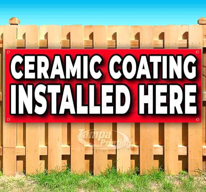 Ceramic Coating Installed Here Banner 13 oz | Non-Fabric | Heavy-Duty Vinyl Single-Sided With Metal Grommets