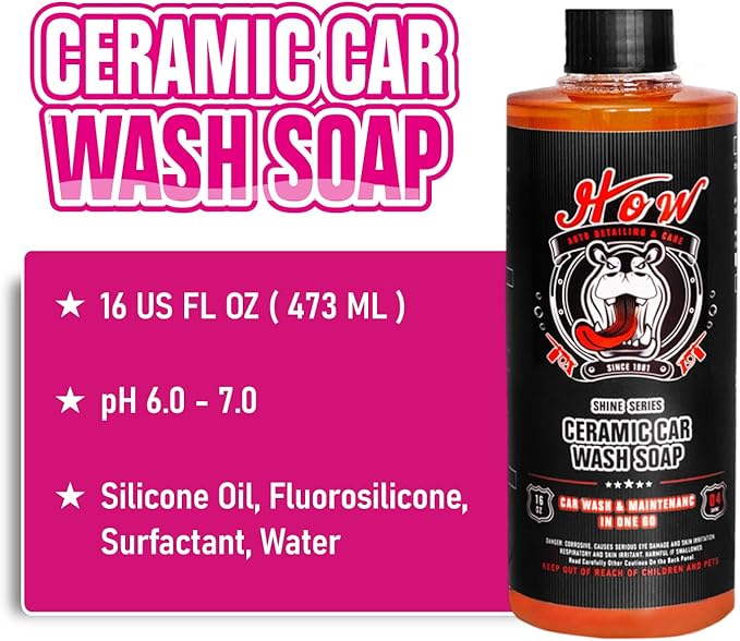 H.O.W AUTO DETAILING & CARE H.O.W 16 oz PH Neutral Ceramic Car Shampoo，Ceramic Car Wash Soap for Pressure Washer