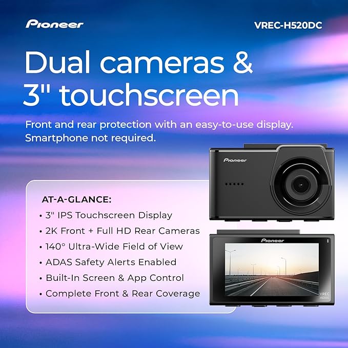 Pioneer VREC-H520DC Dual Dash Cam Front and Rear Car Camera - Large Screen, 2K Resolution, Starvis Night Vision, 140 Degree Wide Lens, ADAS Safety Alerts, Built In GPS, Impact Detection, 24/7 Coverage